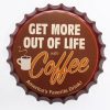 Nắp chai bia 35cm - Get more out of life Coffee
