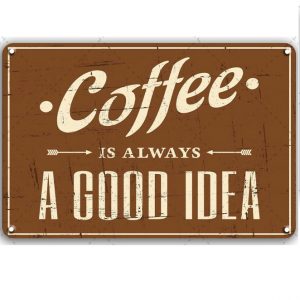 coffee is always a good idea