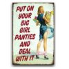 30x40 - Put on your big girl panties and deal with it YC34-3041