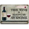 40x30cm - This Wine Is Making Me Awesome YC34-16828