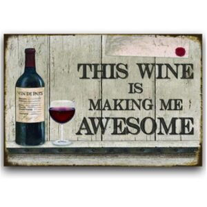 40x30cm - This Wine Is Making Me Awesome  YC34-16828