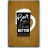 Tranh thiếc 20x30 - Beer Makes Everything Better YC23-1759