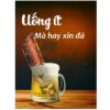 Tranh Bia tiếng Việt Vui 30x40cm - Uống Ít mà Hay Xin Đá  CB34-862