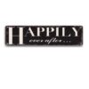 Biển thiếc 40x10 Happily Ever After...  CT-016