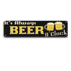 40x10cm It's Always Beer 0'Clock  CT-087
